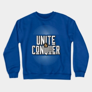 Unite and Conquer Crewneck Sweatshirt